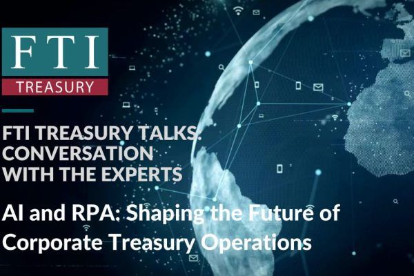 FTI Treasury Talks AI RPA