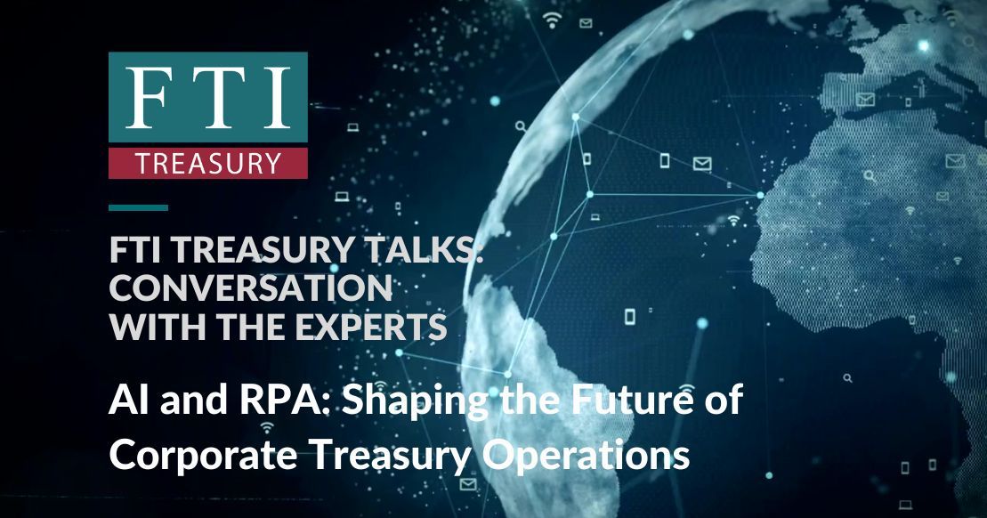 FTI Treasury Talks AI RPA